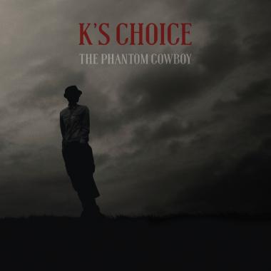 K's Choice -  The Phantom Cowboy